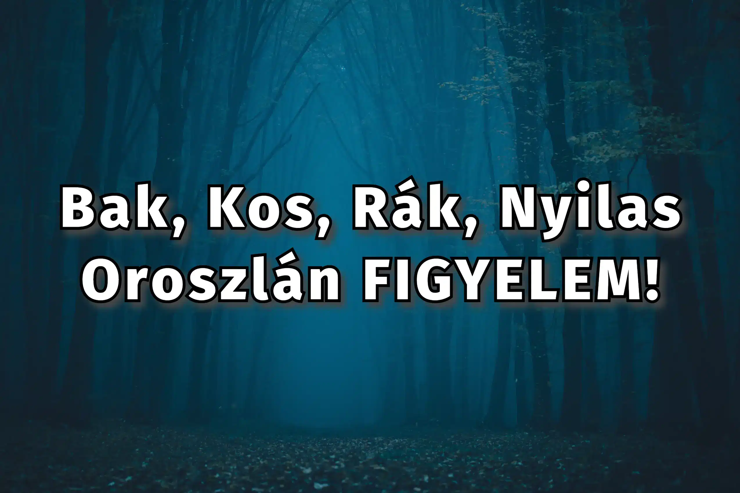 Bak, Kos, Rák, Nyilas, Oroszlán erről tudnotok kell, jön a változás!