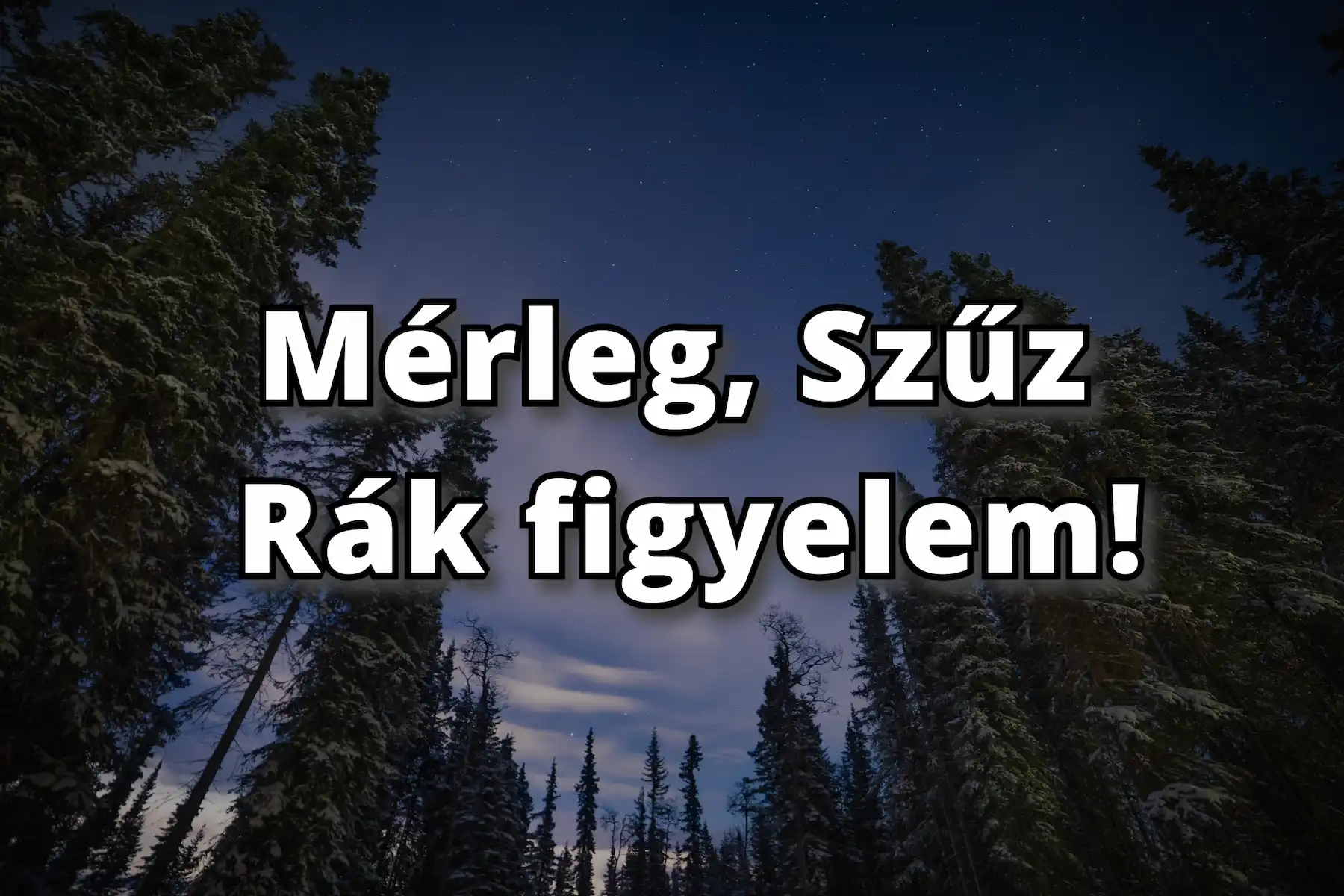 Mérleg, Szűz, Rák nektek nagyon jó időszak jön Augusztus 22-től, szombattól